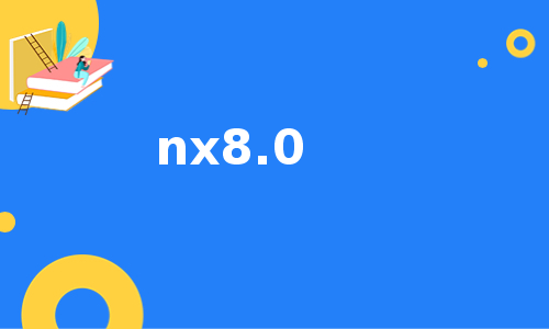 nx8.0