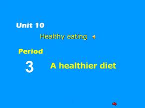 A Module Unit0 p3 a healthier diet(2)更健康的饮食ppt课件