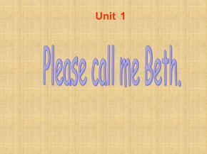 剑桥国际英语教程Unit1_Please_call_me_Beth精编版
