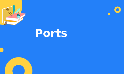 Ports